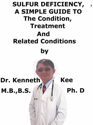 cover image of Sulfur Deficiency, a Simple Guide to the Condition, Treatment and Related Conditions